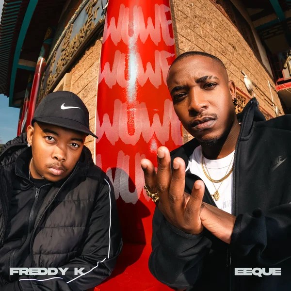 Freddy K – Wuwe Ft EeQue
