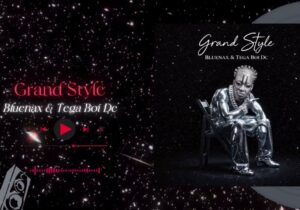 Tega Boi Dc - Grand Style ft. Bluenax
