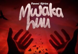 Fammi Africa – Mwaka Huu