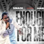 SINACH - ENOUGH FOR ME ft. Sunmisola Agbebi
