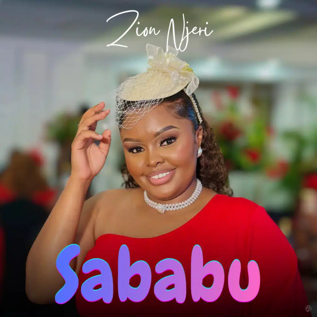 Zion Njeri – Sababu