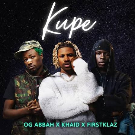 Khaid - Kupe Ft. Explo x OG Abbah & Firstklaz
