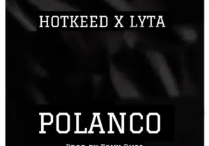 Hotkeed - Polanco ft. Lyta