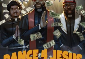 Fido – Dance 4 Jesus Ft. Odumodublvck & Zlatan