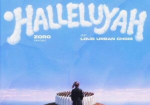 Zoro Swagbag – HALLELUYAH Ft. Loud Urban Choir