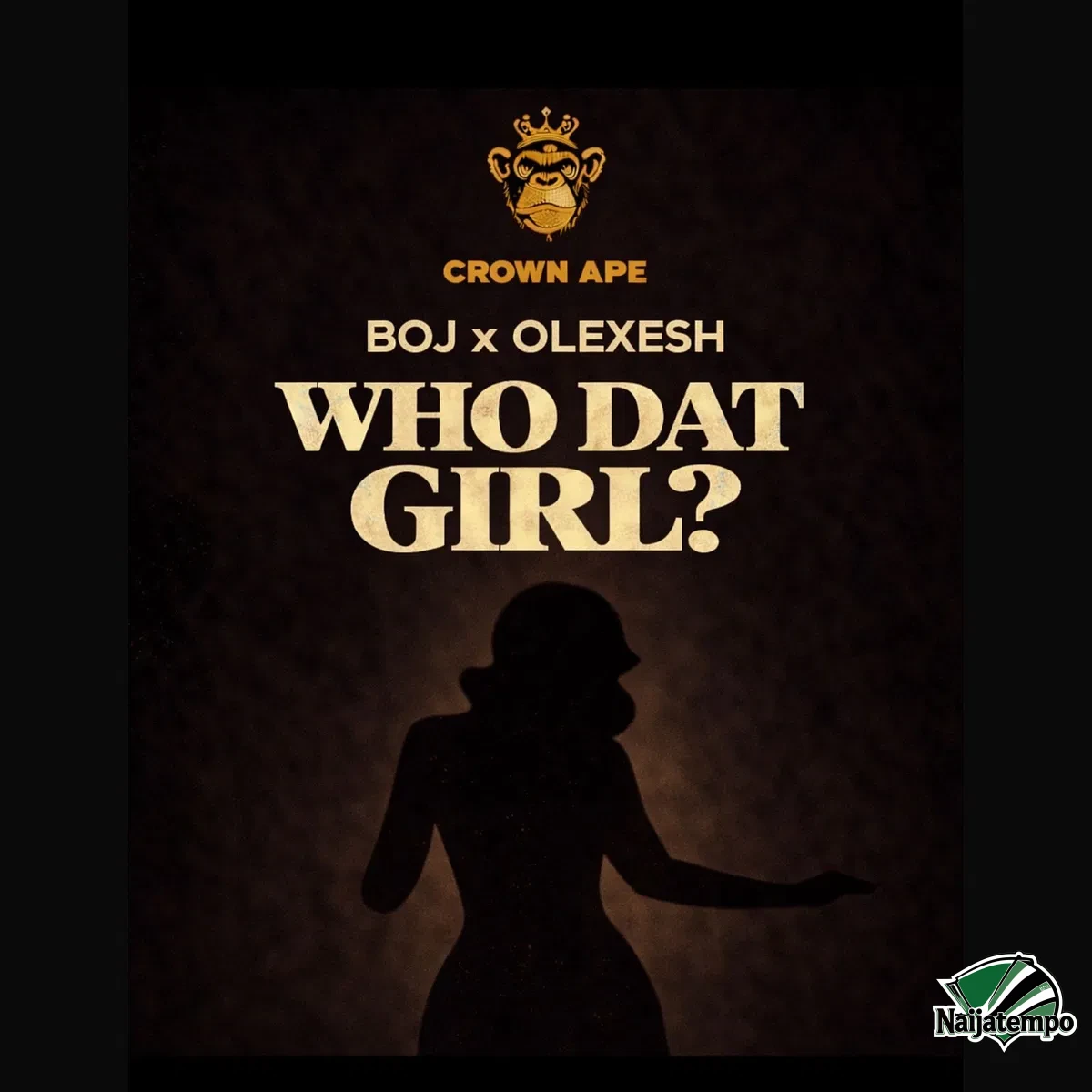 Crown Ape – Who Dat Girl? Ft. Boj & Olexesh