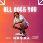 Deobi – All Over You Ft Boypee
