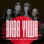 DJ Zinhle – Baba Yilwa Ft. DJ Lace, FunkTone & Thobani White