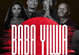 DJ Zinhle – Baba Yilwa Ft. DJ Lace, FunkTone & Thobani White