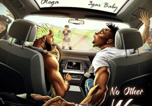 3gar baby – No Other Way Ft. Otega