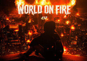 450 – World on Fire Ft. Weekday
