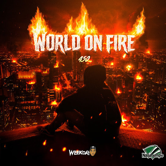 450 – World on Fire Ft. Weekday