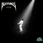 D Jay – BLESSINGS