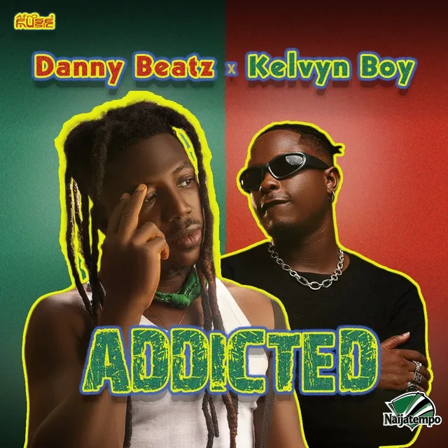 Danny Beatz – Addicted Ft. Kelvyn Boy