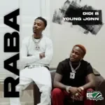 Didi B – Raba Ft. Young Jonn