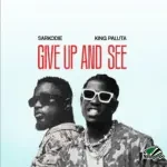 King Paluta – Give Up And See Ft. Sarkodie