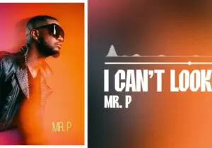 Mr P – I Can’t Look Away